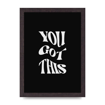 You Got This Curved Inspirational Quote Black" Printed Poster - A4 framed