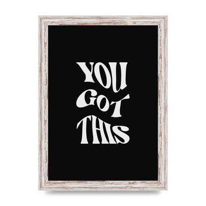 You Got This Curved Inspirational Quote Black" Printed Poster - A4 framed