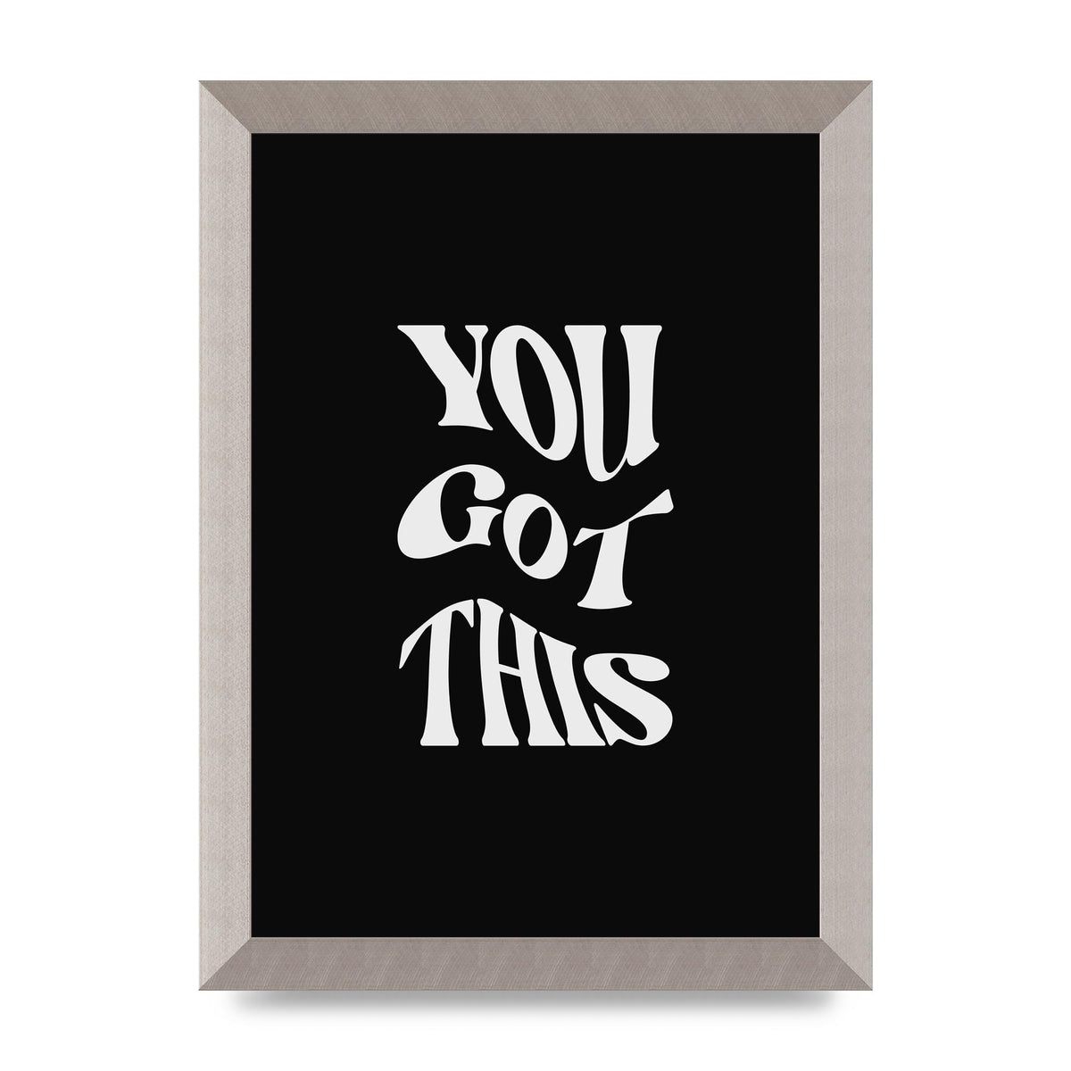 You Got This Curved Inspirational Quote Black" Printed Poster - A4 framed