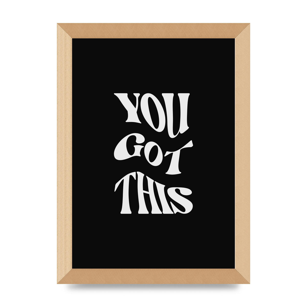 You Got This Curved Inspirational Quote Black" Printed Poster - A4 framed