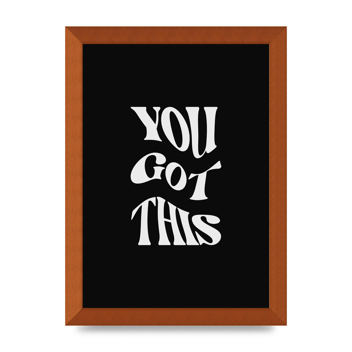 You Got This Curved Inspirational Quote Black" Printed Poster - A4 framed