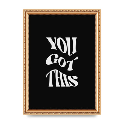 You Got This Curved Inspirational Quote Black" Printed Poster - A4 framed