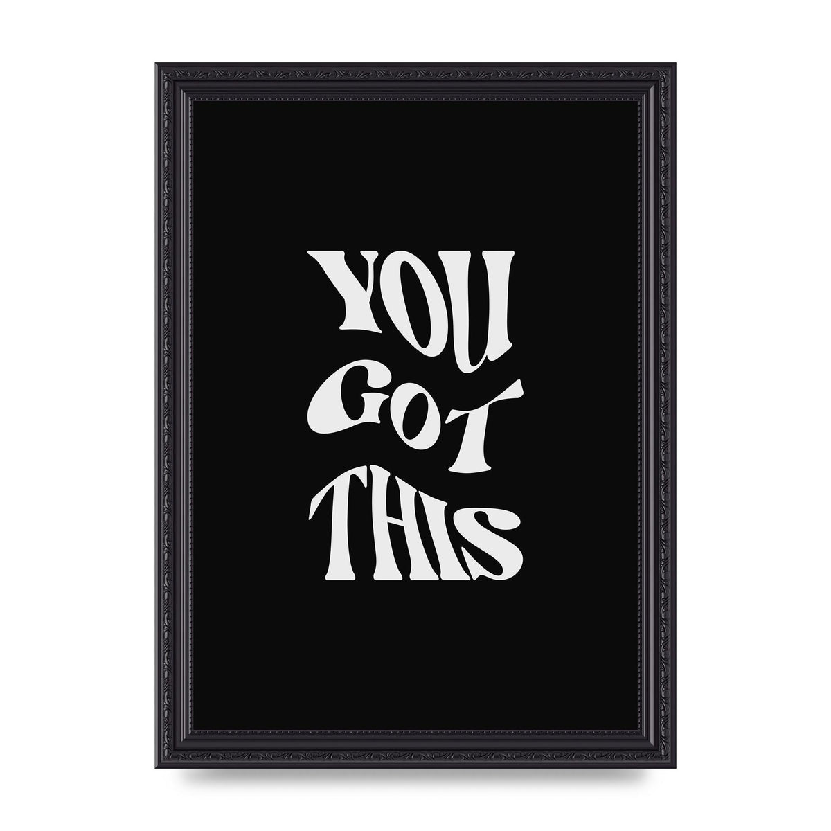 You Got This Curved Inspirational Quote Black" Printed Poster - A4 framed