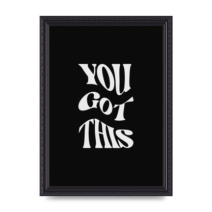 You Got This Curved Inspirational Quote Black" Printed Poster - A4 framed