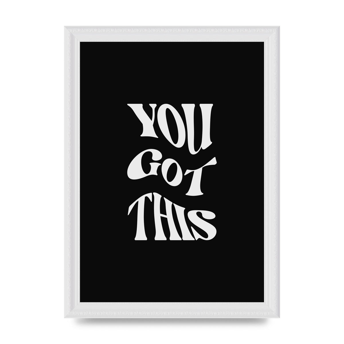 You Got This Curved Inspirational Quote Black" Printed Poster - A4 framed