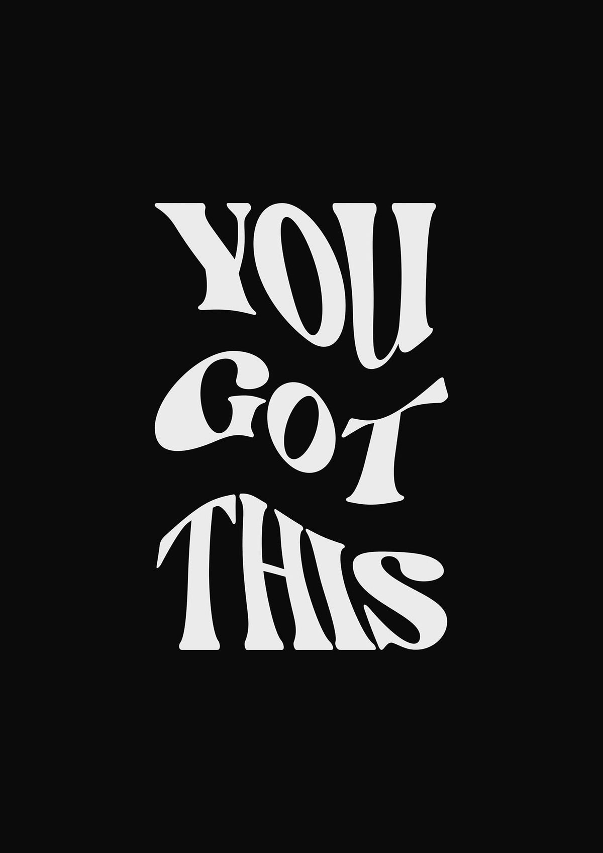 You Got This Curved Inspirational Quote Black" Printed Poster - detail