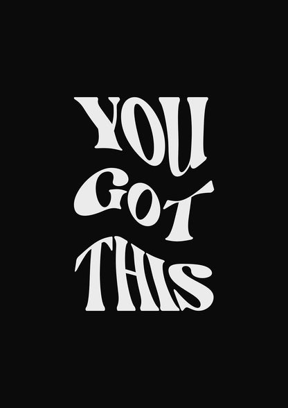 You Got This Curved Inspirational Quote Black" Printed Poster - detail