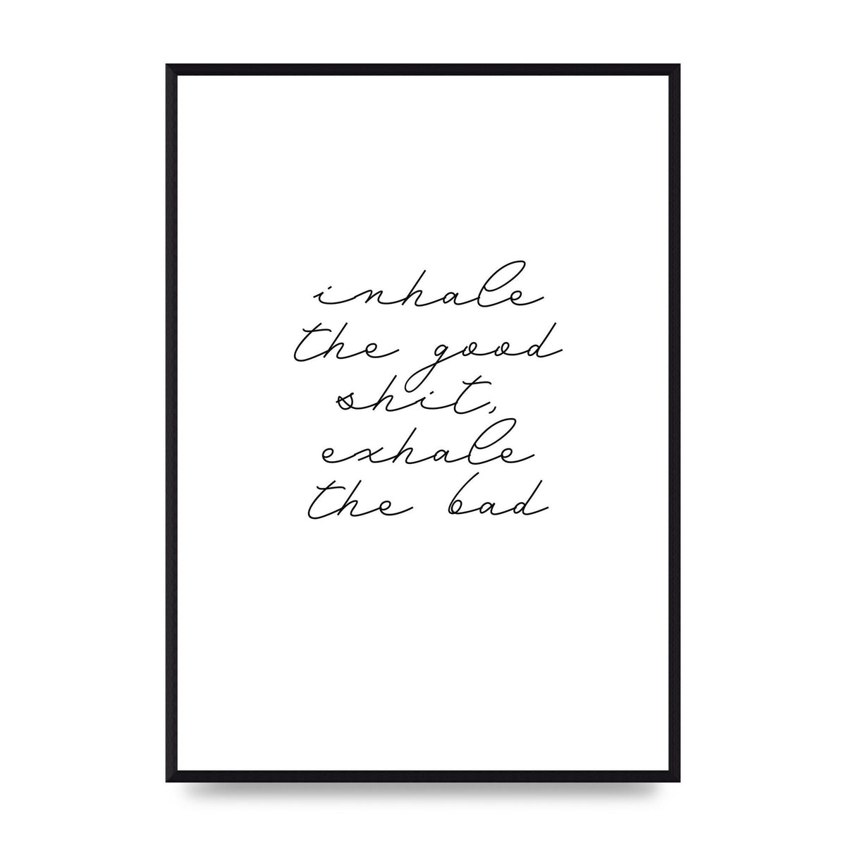 Inhale Exhale Quote Inspirational Script" Wall Art - A2 framed