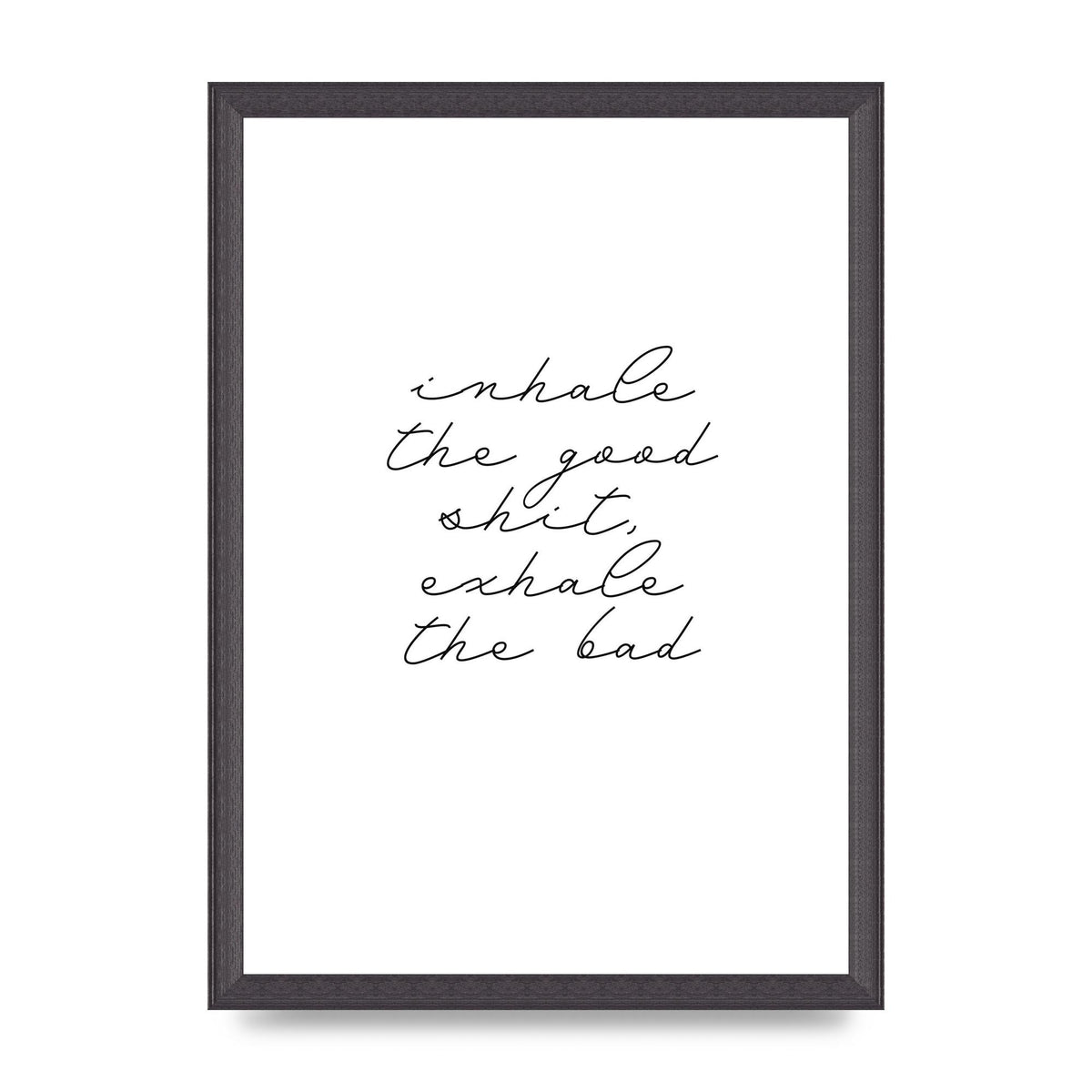 Inhale Exhale Quote Inspirational Script" Wall Art - A3 framed