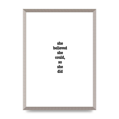 She Believed She Could So She Did Quote Inspirational" Art For The Home - A2 framed
