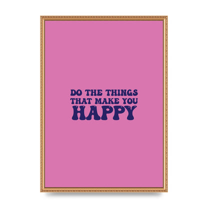 Make You Happy Quote Inspirational" Printed Poster - A2 framed