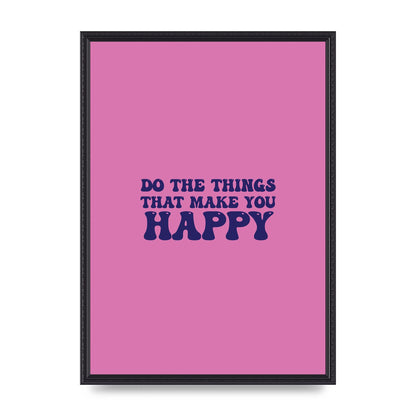 Make You Happy Quote Inspirational" Printed Poster - A2 framed