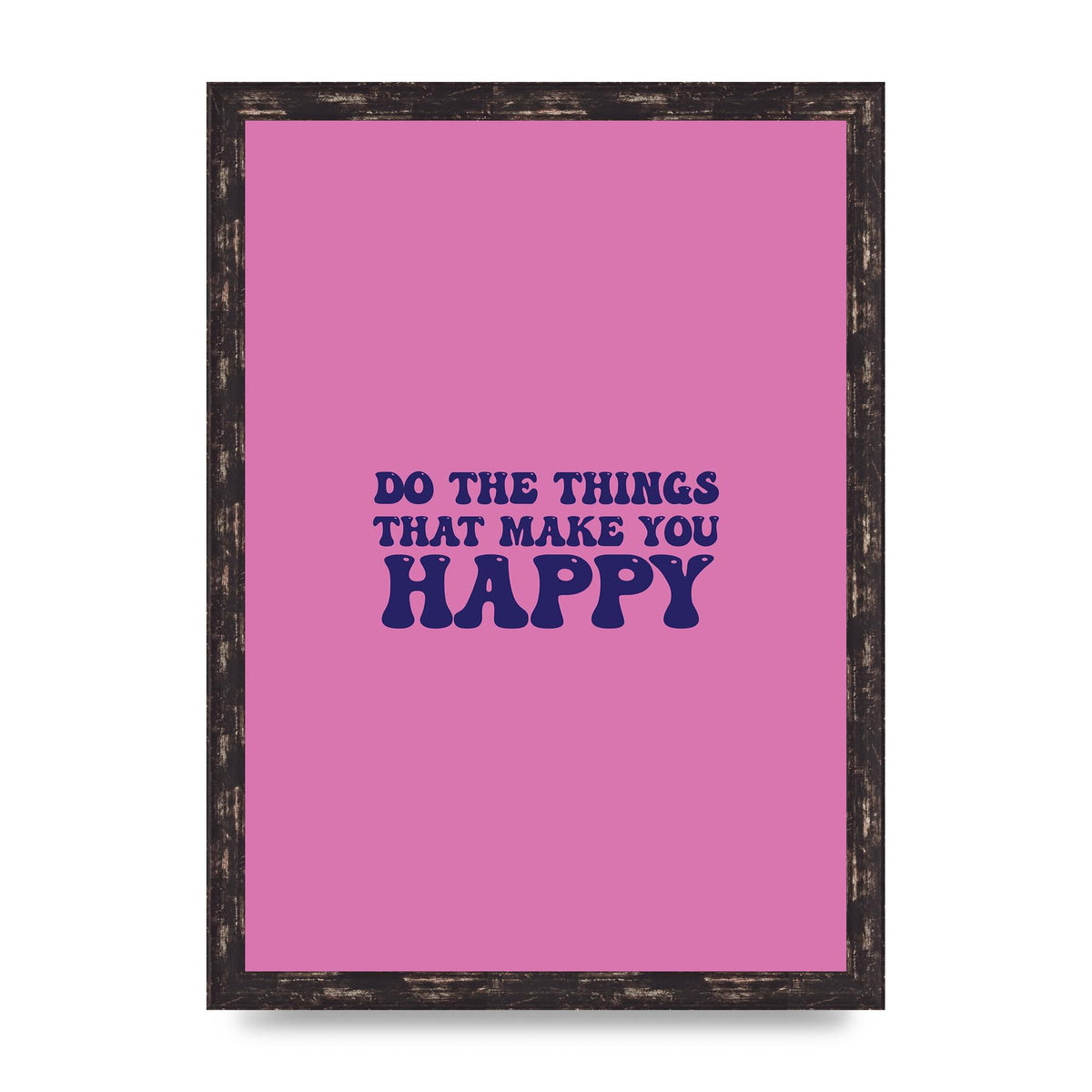 Make You Happy Quote Inspirational" Printed Poster - A3 framed