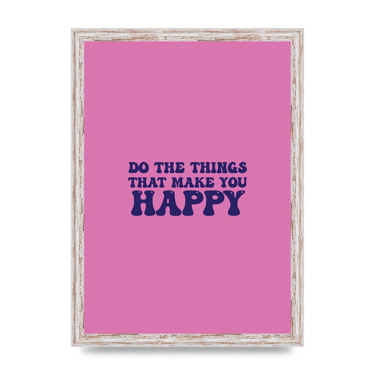 Make You Happy Quote Inspirational" Printed Poster - A3 framed