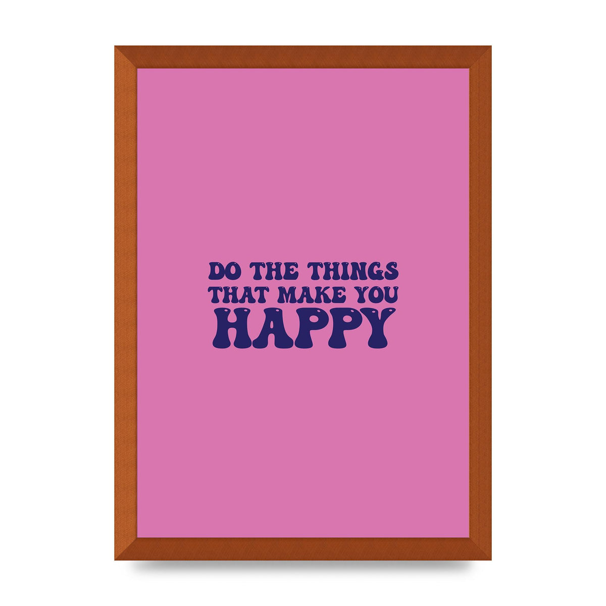 Make You Happy Quote Inspirational" Printed Poster - A3 framed