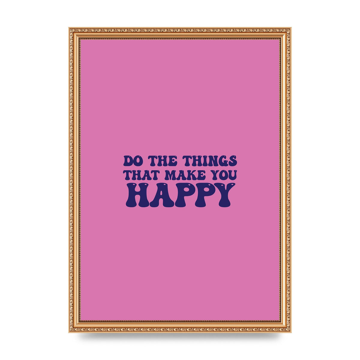 Make You Happy Quote Inspirational" Printed Poster - A3 framed