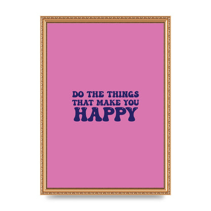 Make You Happy Quote Inspirational" Printed Poster - A3 framed