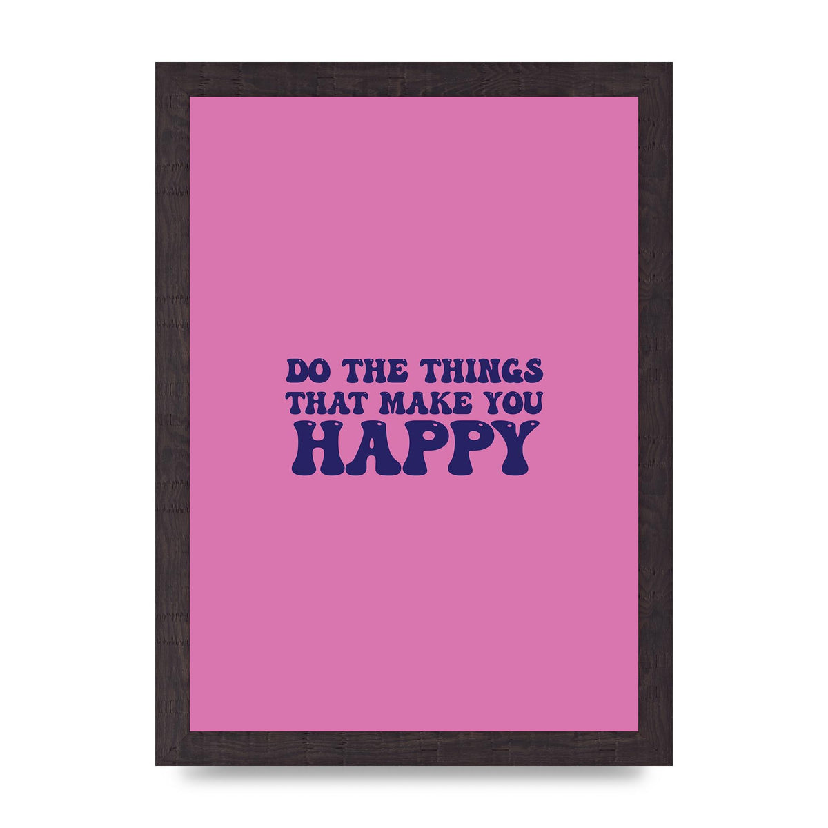 Make You Happy Quote Inspirational" Printed Poster - A4 framed
