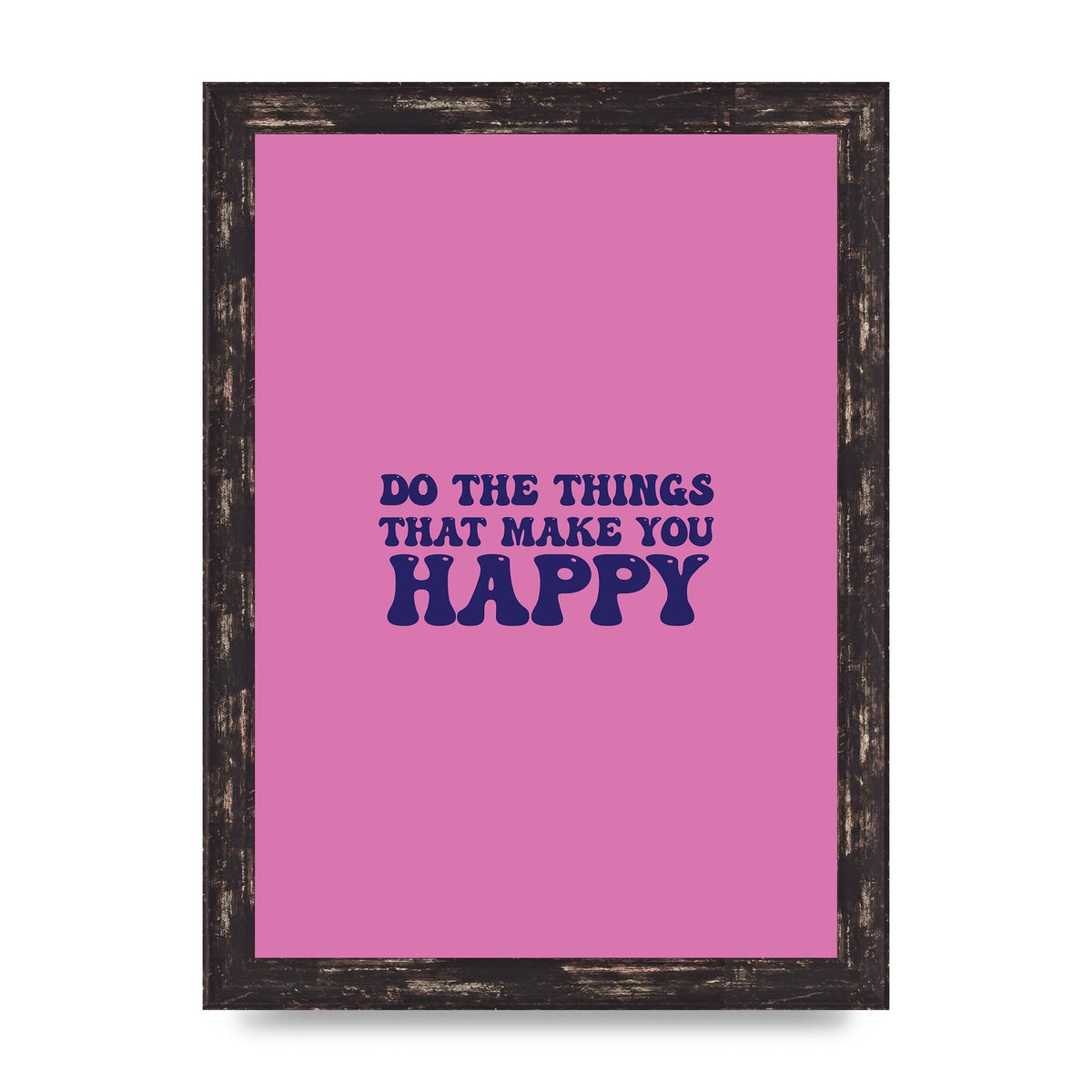 Make You Happy Quote Inspirational" Printed Poster - A4 framed