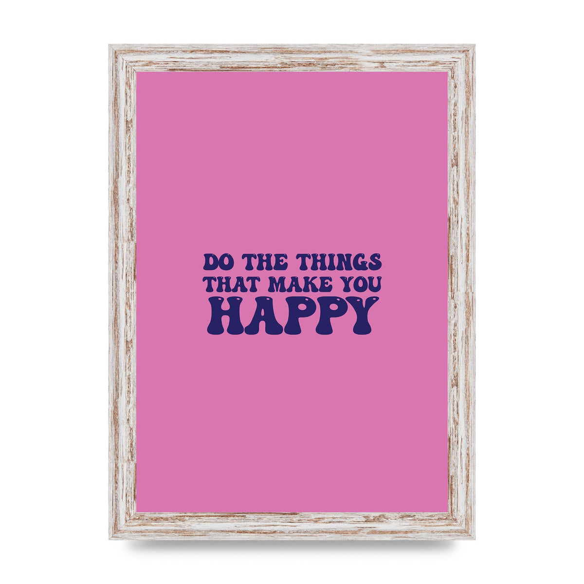 Make You Happy Quote Inspirational" Printed Poster - A4 framed