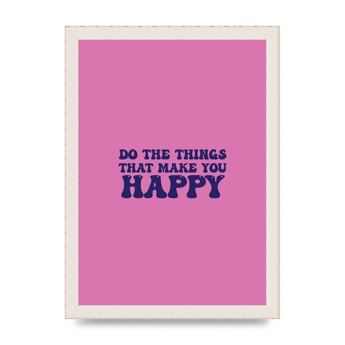 Make You Happy Quote Inspirational" Printed Poster - A4 framed