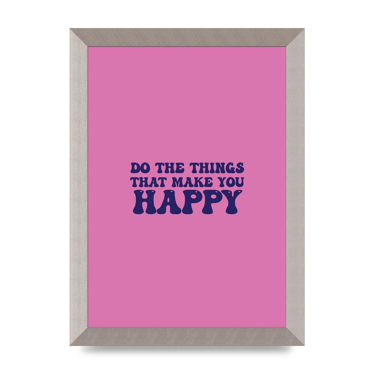 Make You Happy Quote Inspirational" Printed Poster - A4 framed