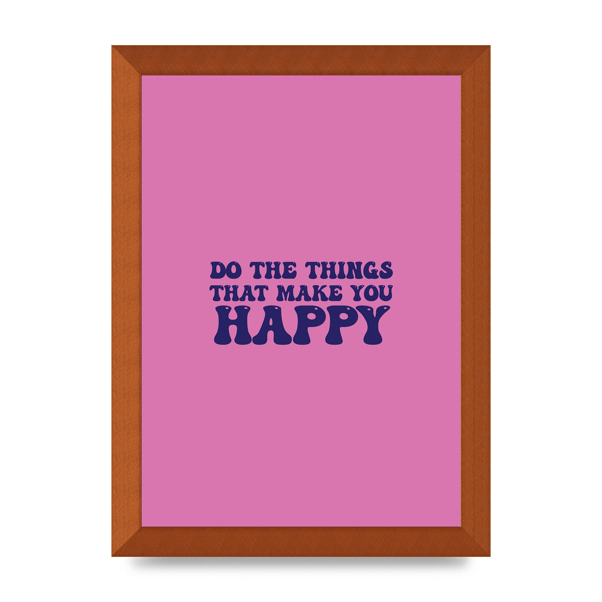 Make You Happy Quote Inspirational" Printed Poster - A4 framed