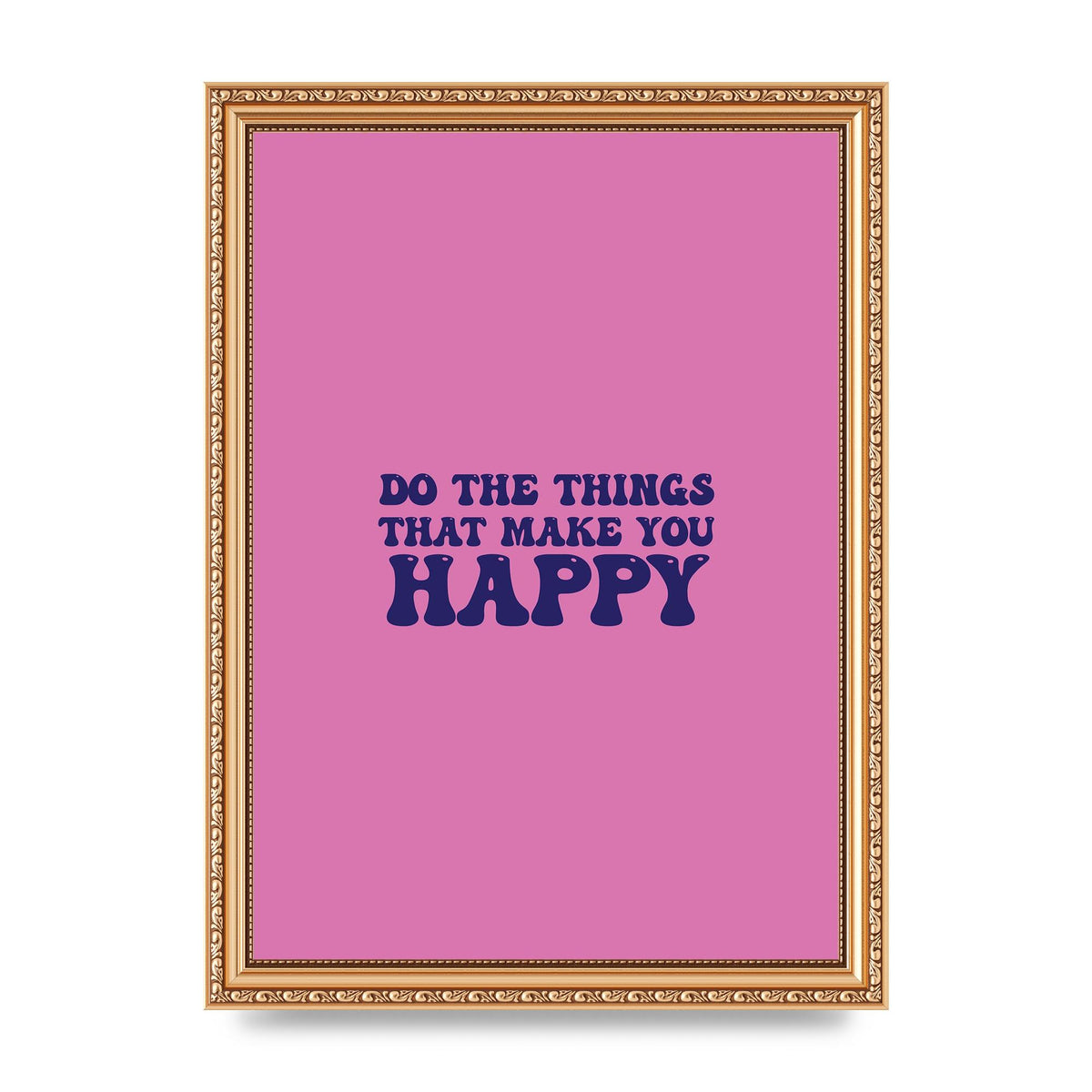 Make You Happy Quote Inspirational" Printed Poster - A4 framed
