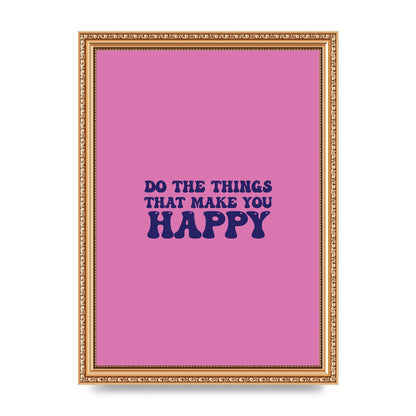 Make You Happy Quote Inspirational" Printed Poster - A4 framed