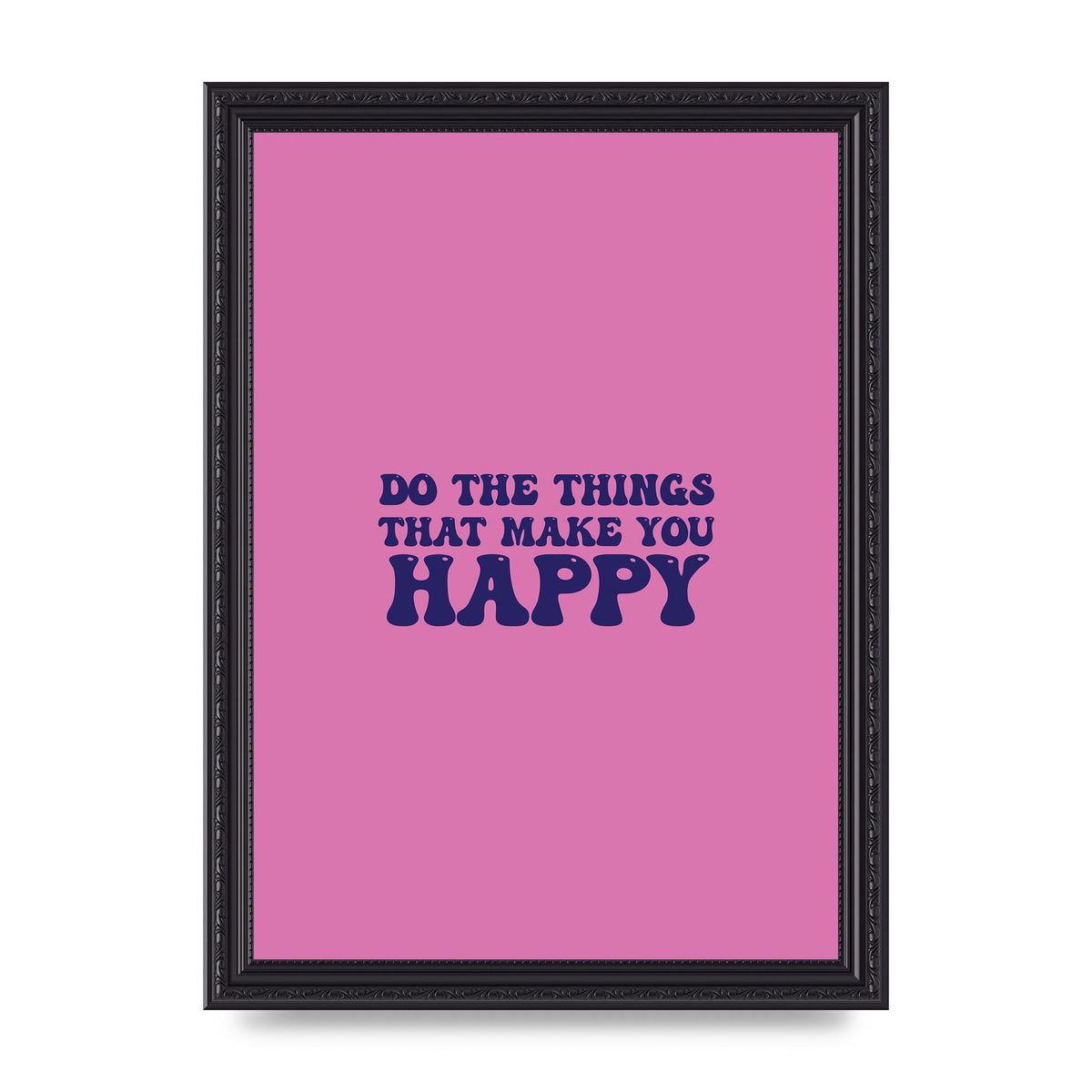 Make You Happy Quote Inspirational" Printed Poster - A4 framed