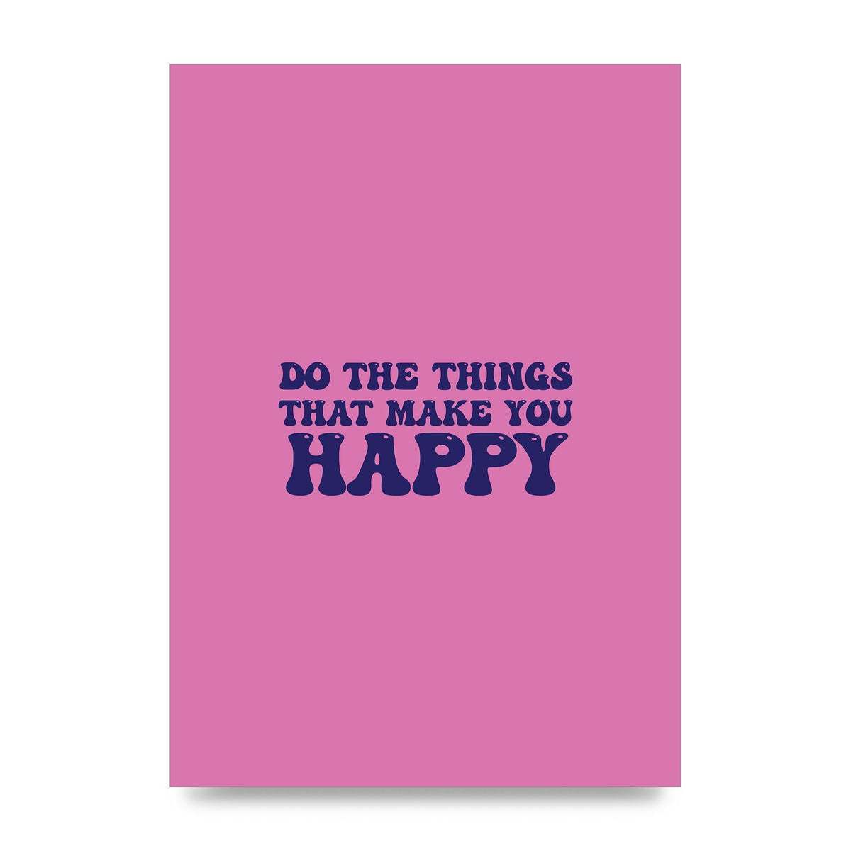 Make You Happy Quote Inspirational" Printed Poster - unframed print