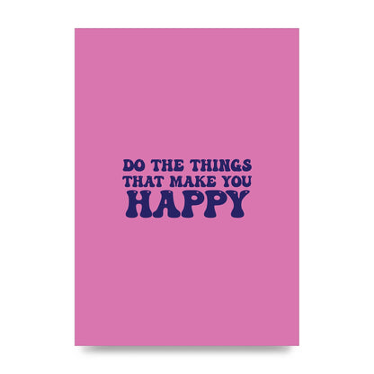 Make You Happy Quote Inspirational" Printed Poster - unframed print