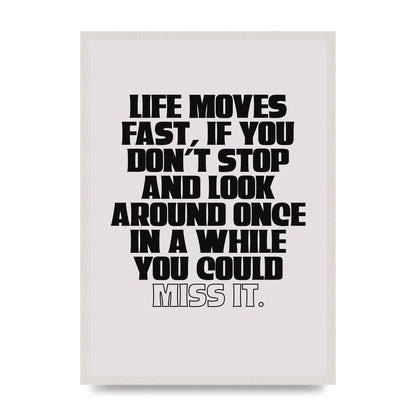 Life Moves Fast Quote Inspirational" Wall Art - A2 framed