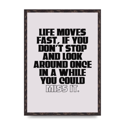 Life Moves Fast Quote Inspirational" Wall Art - A2 framed
