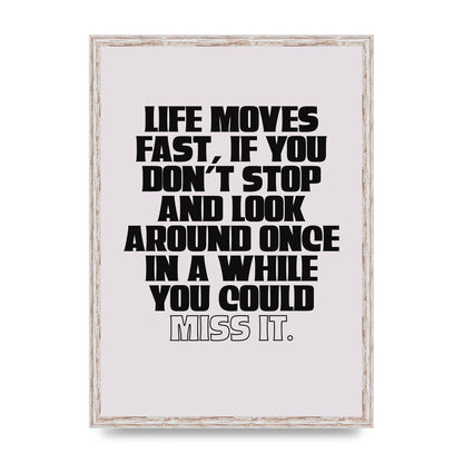 Life Moves Fast Quote Inspirational" Wall Art - A2 framed