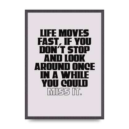 Life Moves Fast Quote Inspirational" Wall Art - A2 framed