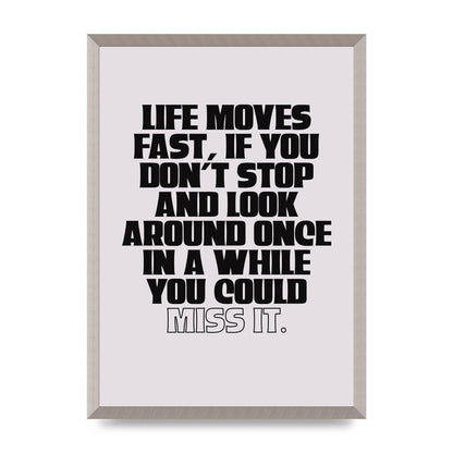 Life Moves Fast Quote Inspirational" Wall Art - A2 framed