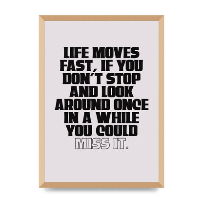 Life Moves Fast Quote Inspirational" Wall Art - A2 framed