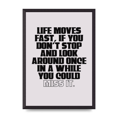 Life Moves Fast Quote Inspirational" Wall Art - A2 framed