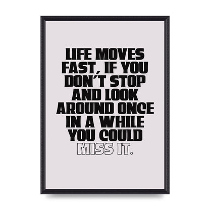 Life Moves Fast Quote Inspirational" Wall Art - A2 framed