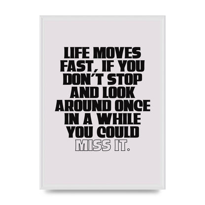 Life Moves Fast Quote Inspirational" Wall Art - A2 framed