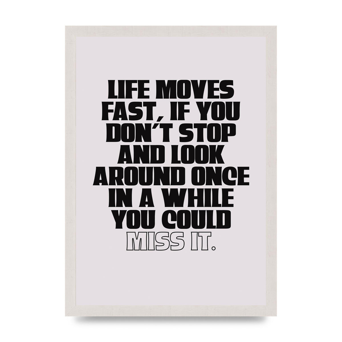 Life Moves Fast Quote Inspirational" Wall Art - A3 framed