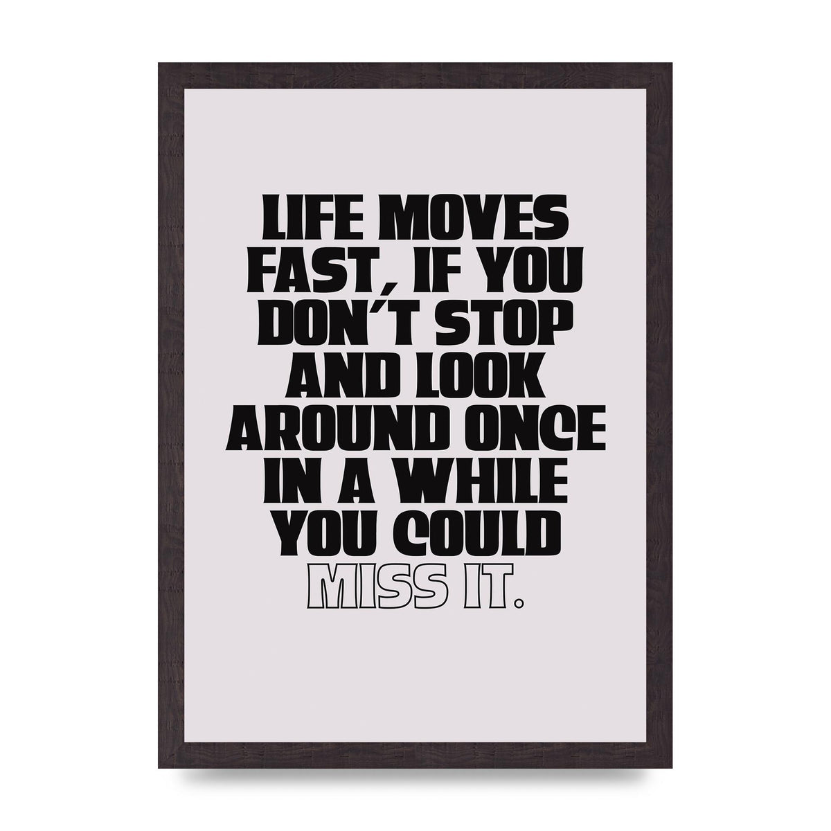 Life Moves Fast Quote Inspirational" Wall Art - A3 framed