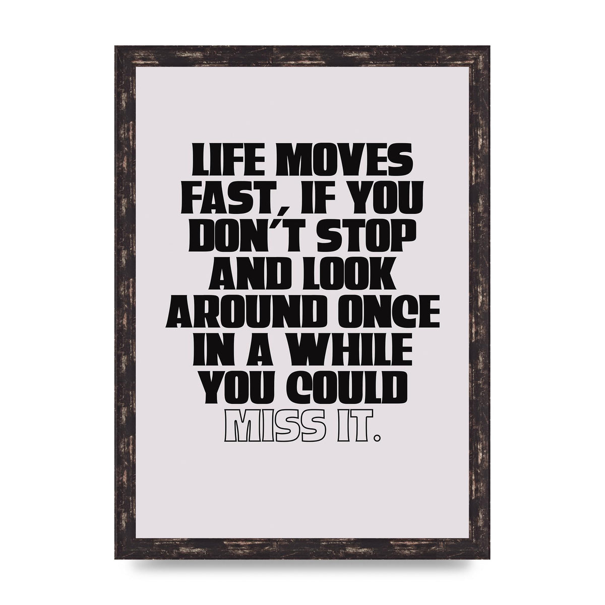 Life Moves Fast Quote Inspirational" Wall Art - A3 framed