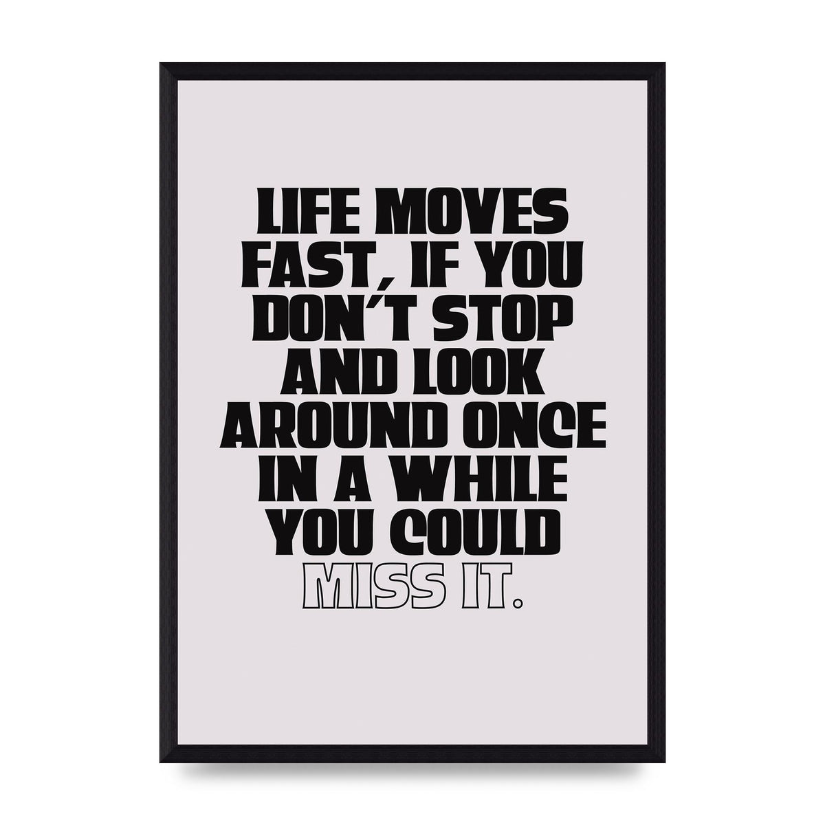 Life Moves Fast Quote Inspirational" Wall Art - A3 framed