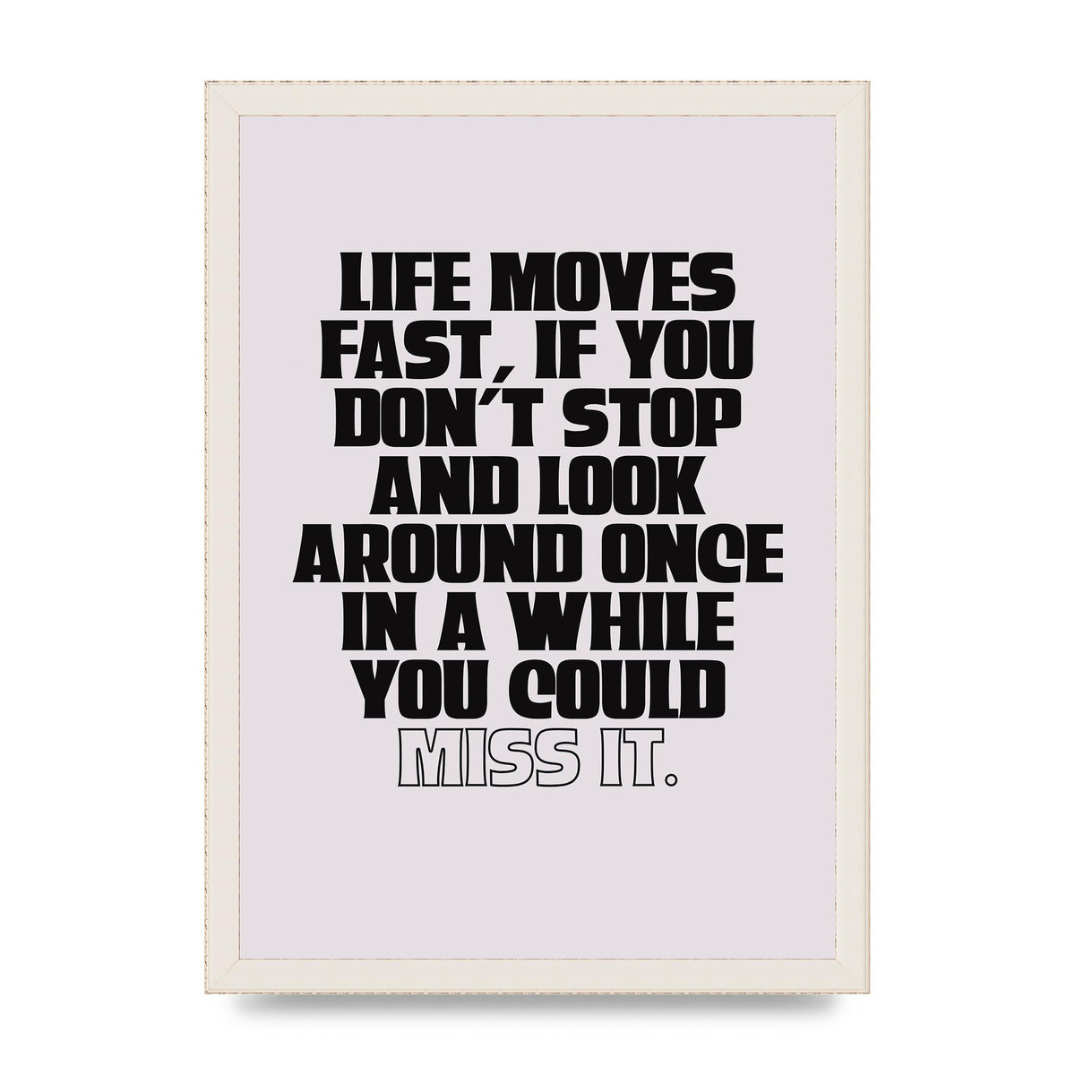 Life Moves Fast Quote Inspirational" Wall Art - A3 framed
