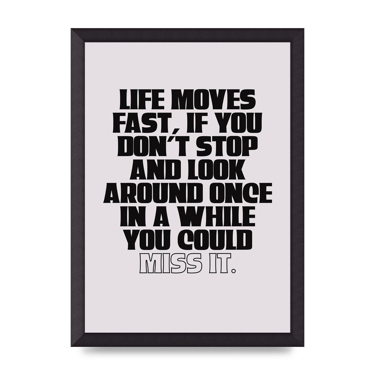 Life Moves Fast Quote Inspirational" Wall Art - A3 framed