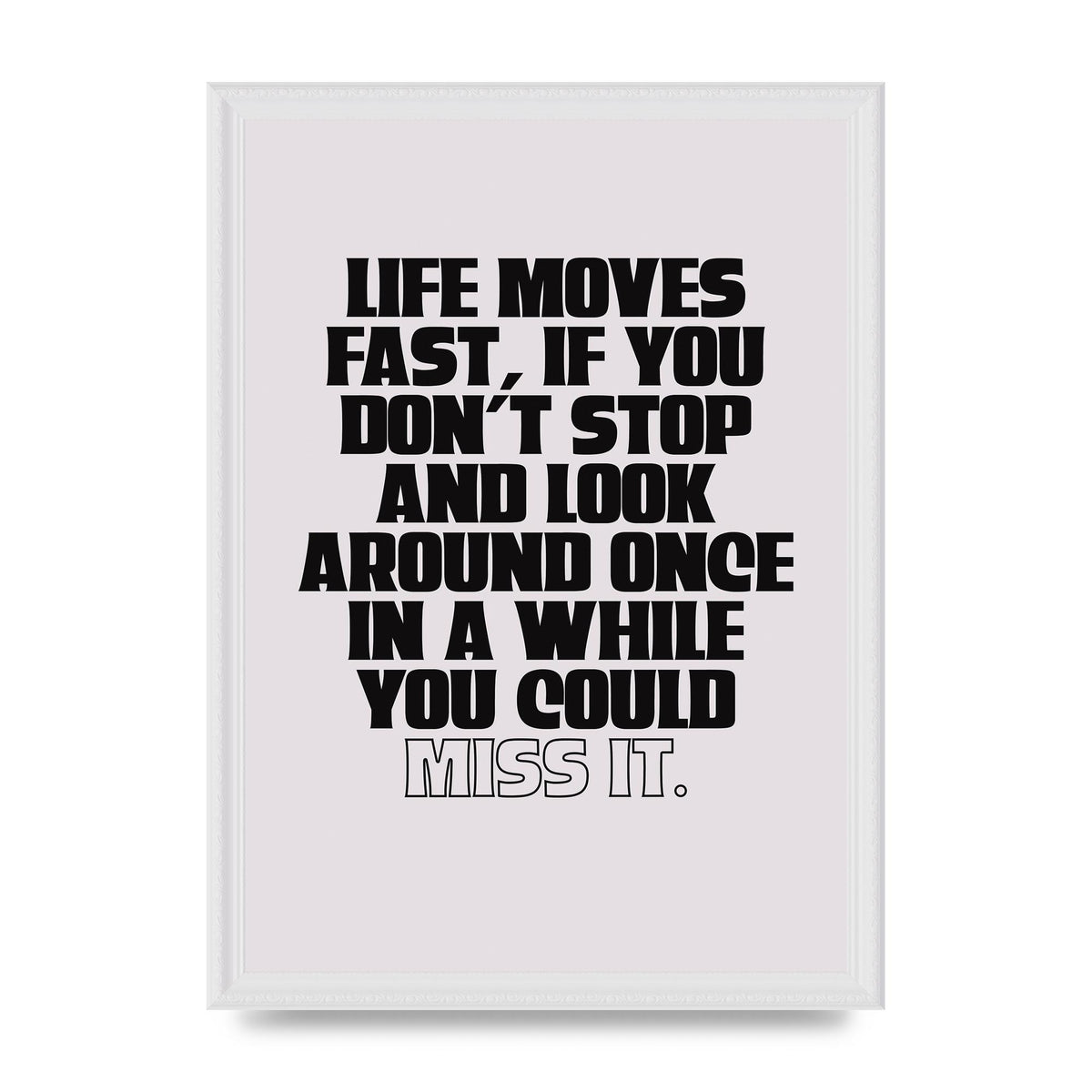 Life Moves Fast Quote Inspirational" Wall Art - A3 framed