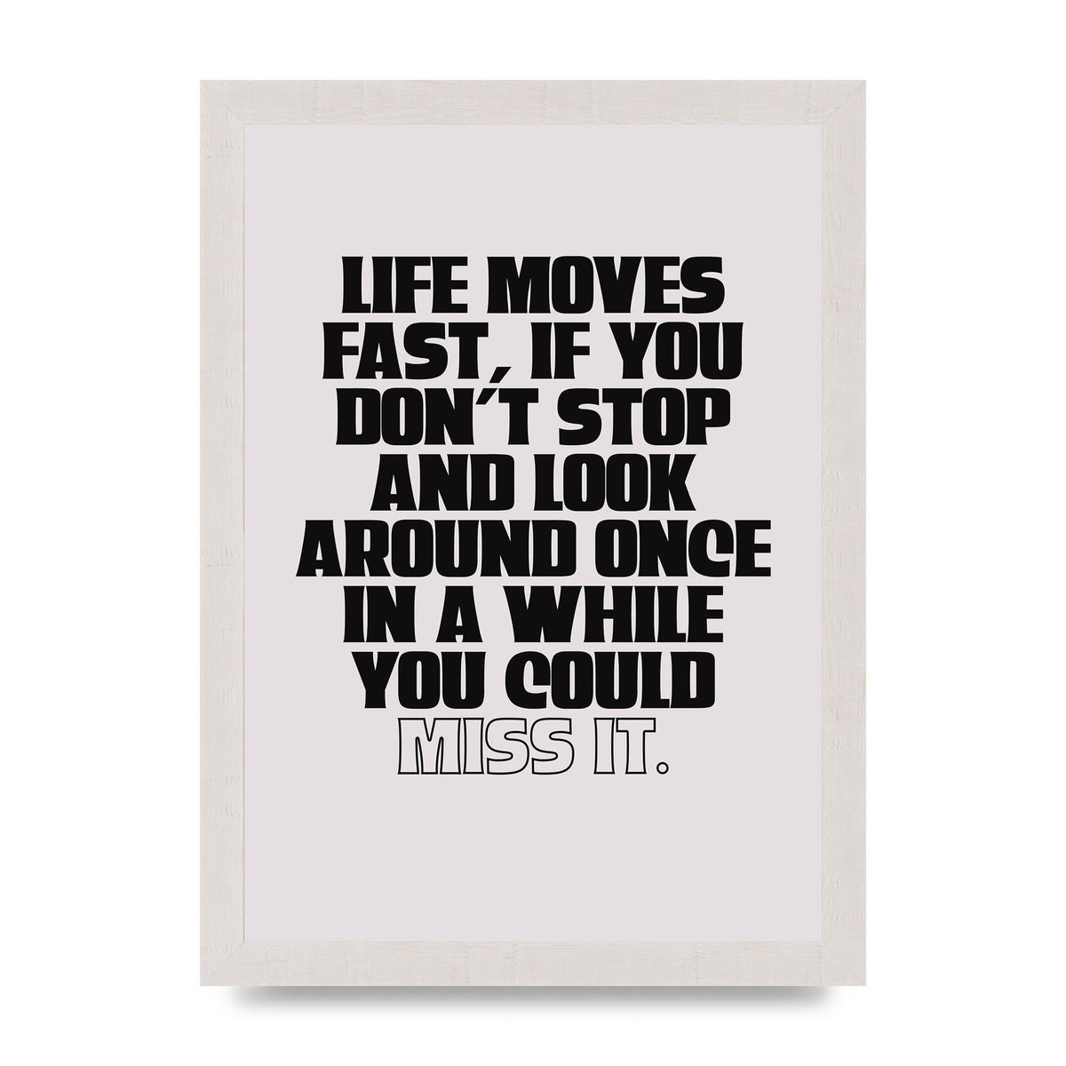 Life Moves Fast Quote Inspirational" Wall Art - A4 framed
