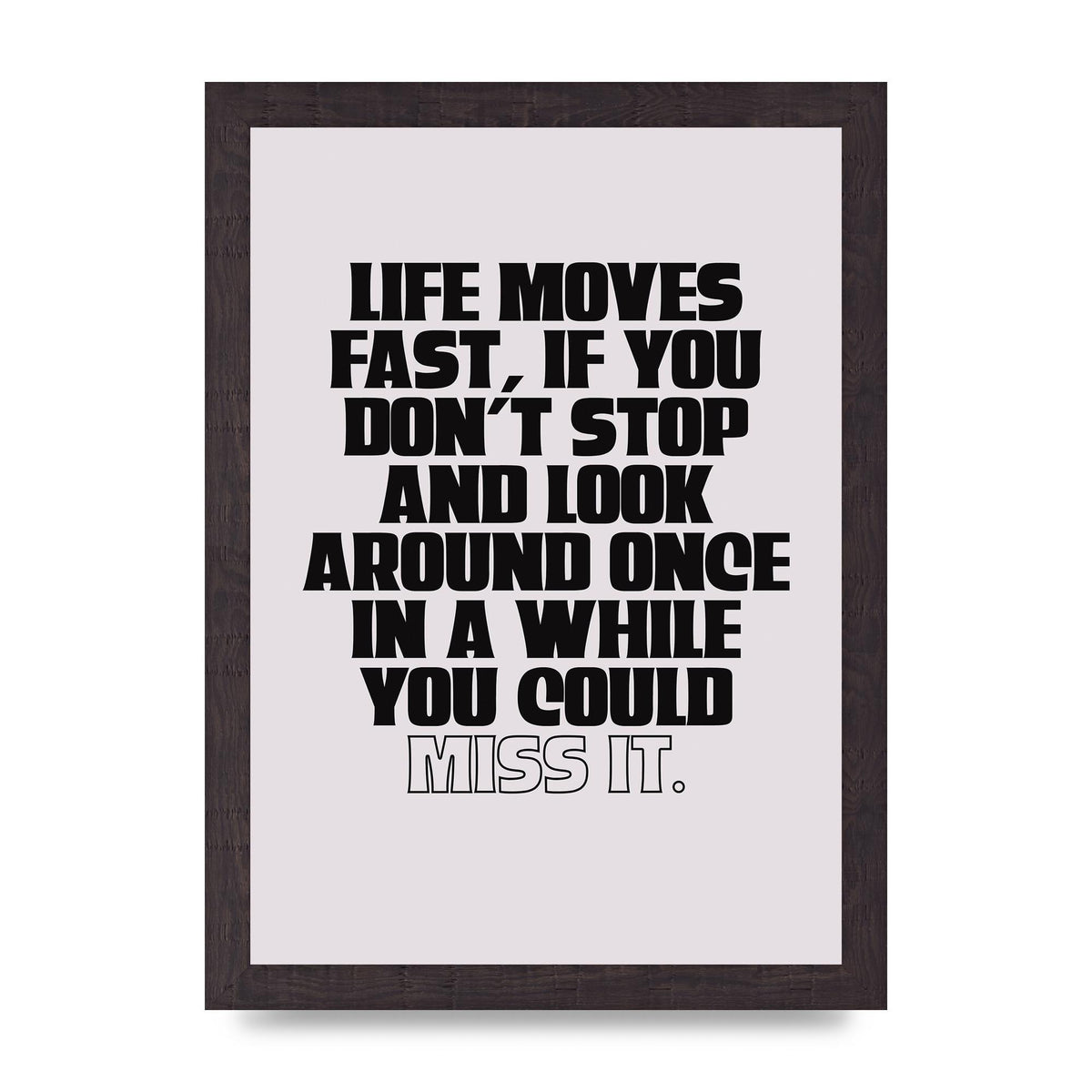 Life Moves Fast Quote Inspirational" Wall Art - A4 framed